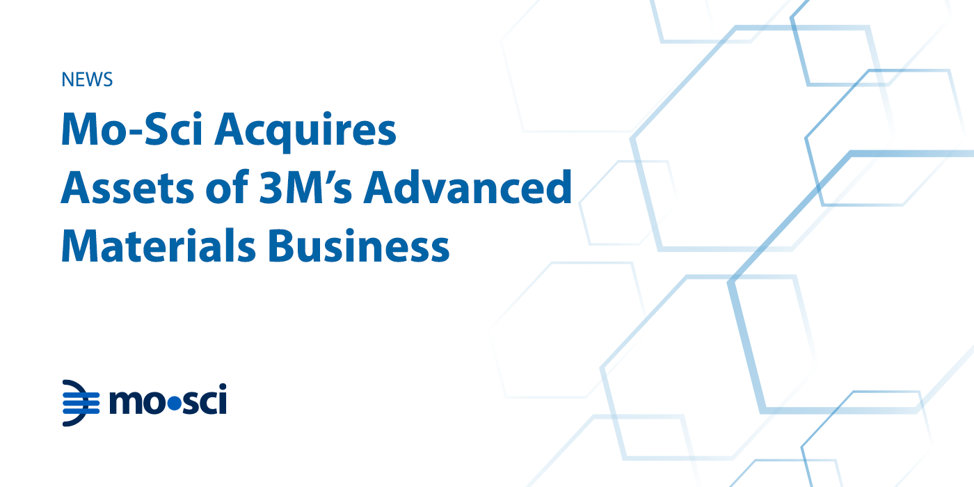 MoSci Acquires Assets of 3M’s Advanced Materials Business MoSci